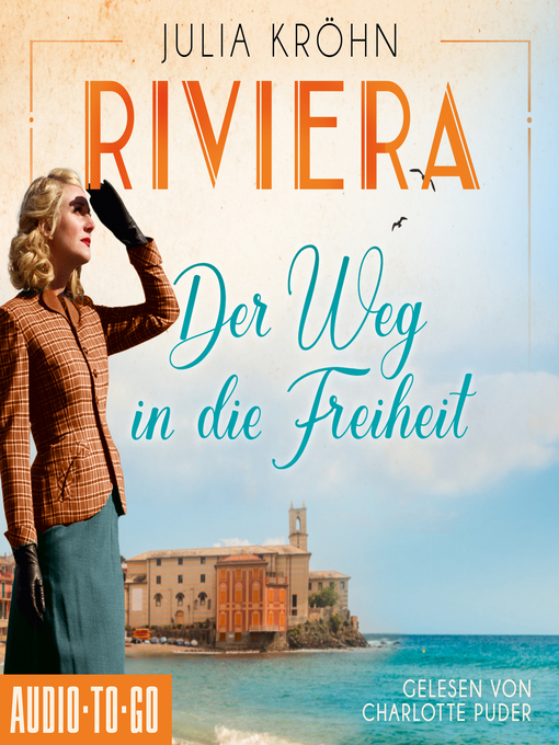 Title details for Riviera--Der Weg in die Freiheit--Die Riviera-Saga, Band 2 by Julia Kröhn - Available